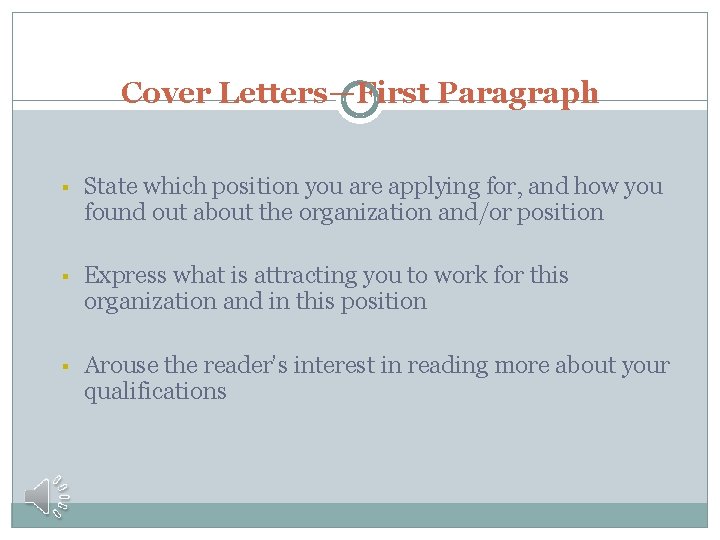 Cover Letters—First Paragraph § State which position you are applying for, and how you