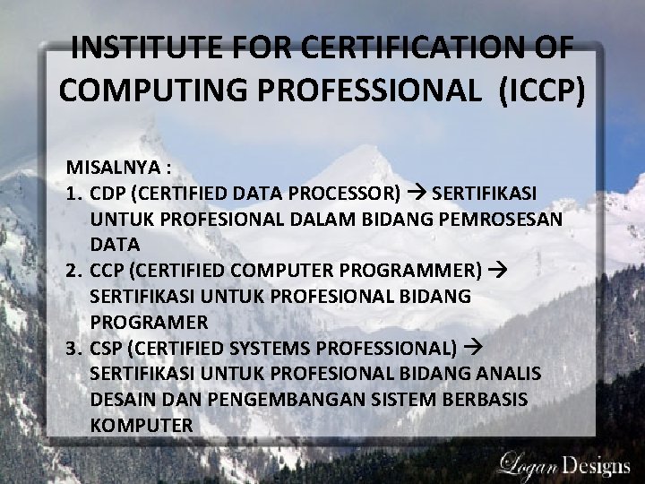 INSTITUTE FOR CERTIFICATION OF COMPUTING PROFESSIONAL (ICCP) MISALNYA : 1. CDP (CERTIFIED DATA PROCESSOR)