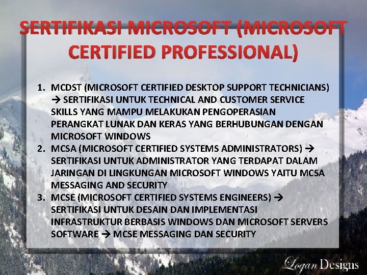 SERTIFIKASI MICROSOFT (MICROSOFT CERTIFIED PROFESSIONAL) 1. MCDST (MICROSOFT CERTIFIED DESKTOP SUPPORT TECHNICIANS) SERTIFIKASI UNTUK