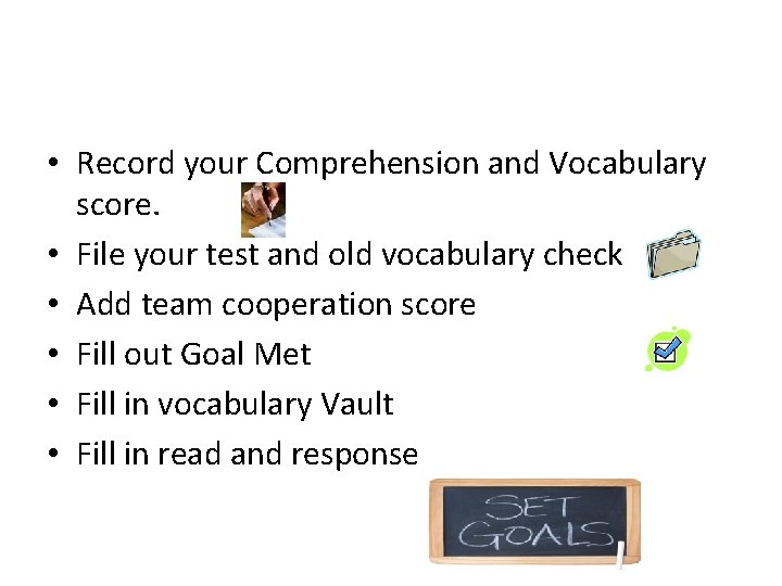  • Record your Comprehension and Vocabulary score. • File your test and old