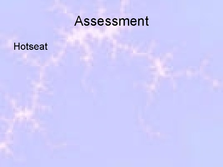 Assessment Hotseat 