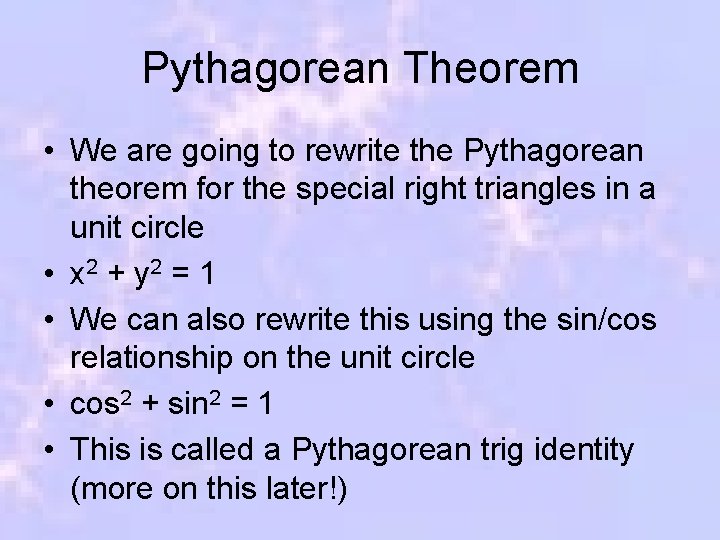 Pythagorean Theorem • We are going to rewrite the Pythagorean theorem for the special