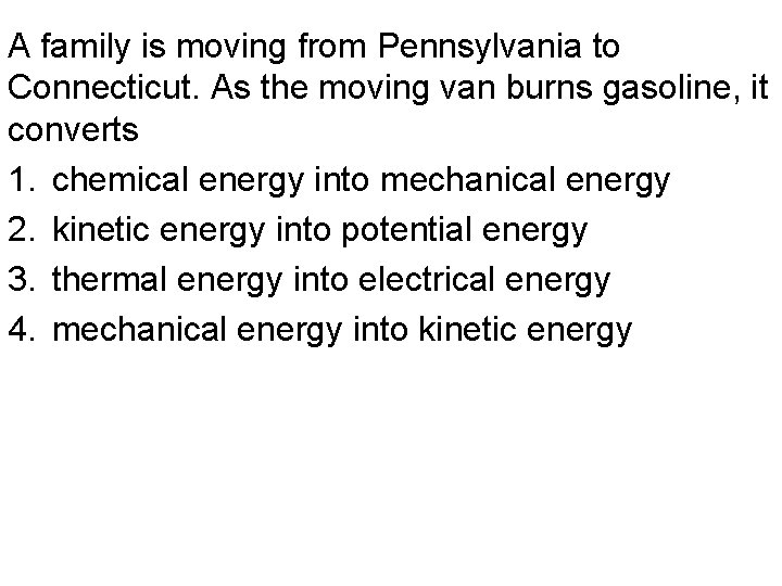 A family is moving from Pennsylvania to Connecticut. As the moving van burns gasoline,