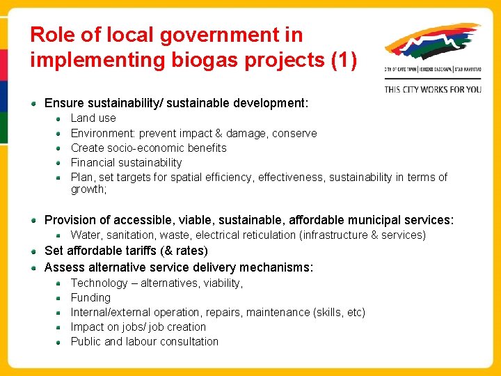 Role of local government in implementing biogas projects (1) Ensure sustainability/ sustainable development: Land
