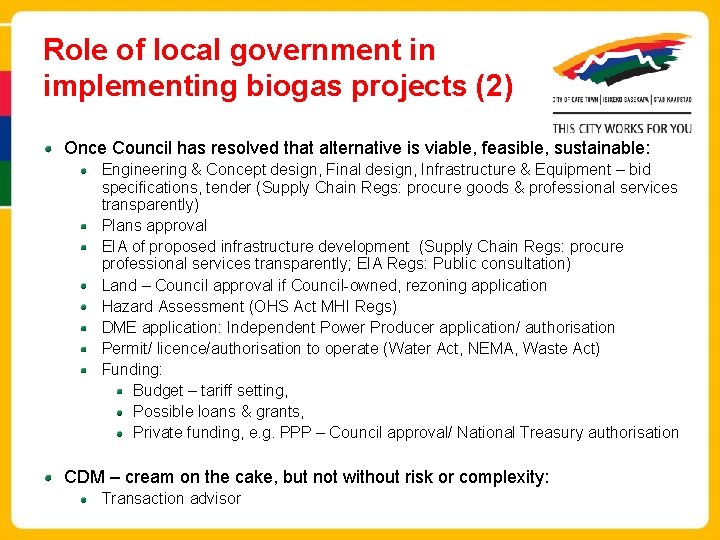 Role of local government in implementing biogas projects (2) Once Council has resolved that