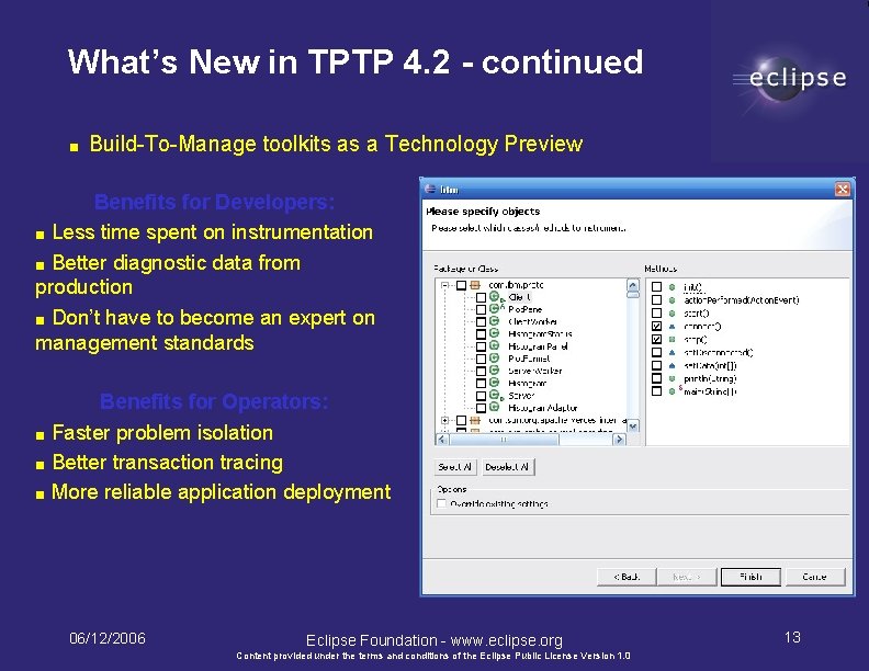 What’s New in TPTP 4. 2 - continued ■ Build-To-Manage toolkits as a Technology