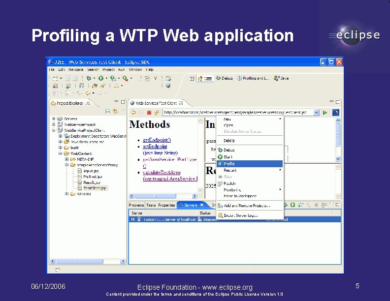 Profiling a WTP Web application 06/12/2006 Eclipse Foundation - www. eclipse. org Content provided