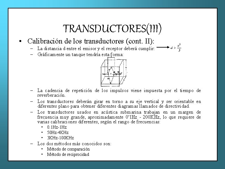 TRANSDUCTORES(III) • Calibración de los transductores (cont. II): – La distancia d entre el