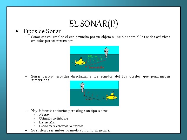  • Tipos de Sonar EL SONAR(II) – Sonar activo: emplea el eco devuelto