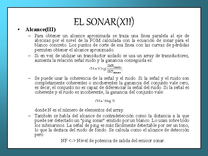  • Alcance(III) EL SONAR(XII) – Para obtener un alcance aproximada se traza una