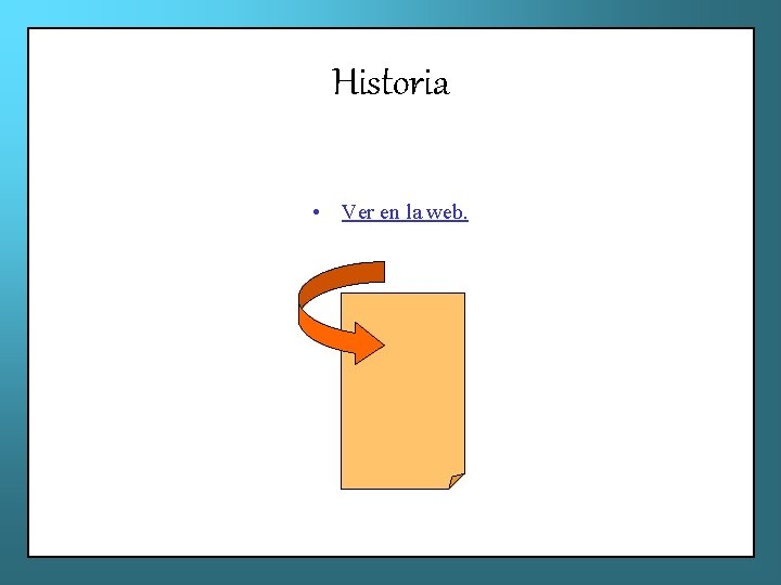 Historia • Ver en la web. 
