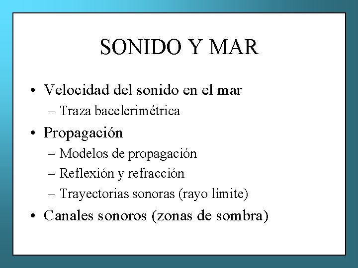 SONIDO Y MAR • Velocidad del sonido en el mar – Traza bacelerimétrica •