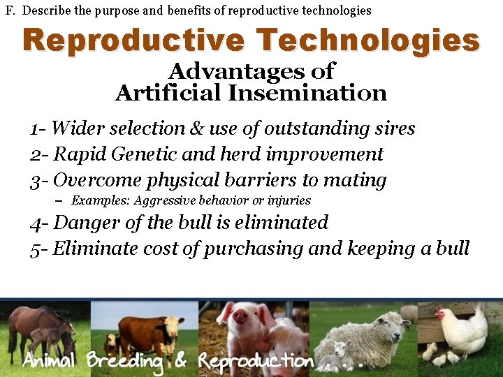 F. Describe the purpose and benefits of reproductive technologies Reproductive Technologies Advantages of Artificial