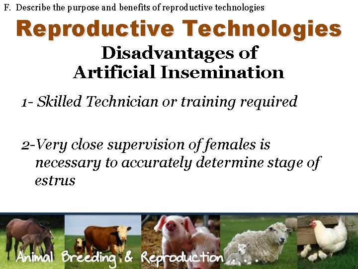 F. Describe the purpose and benefits of reproductive technologies Reproductive Technologies Disadvantages of Artificial