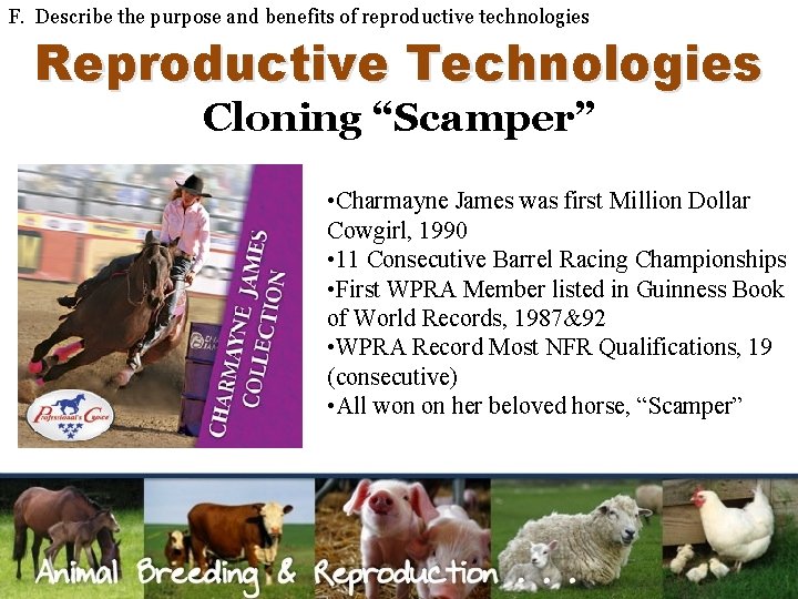 F. Describe the purpose and benefits of reproductive technologies Reproductive Technologies Cloning “Scamper” •