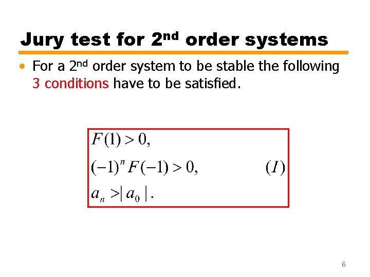 Jury test for 2 nd order systems • For a 2 nd order system