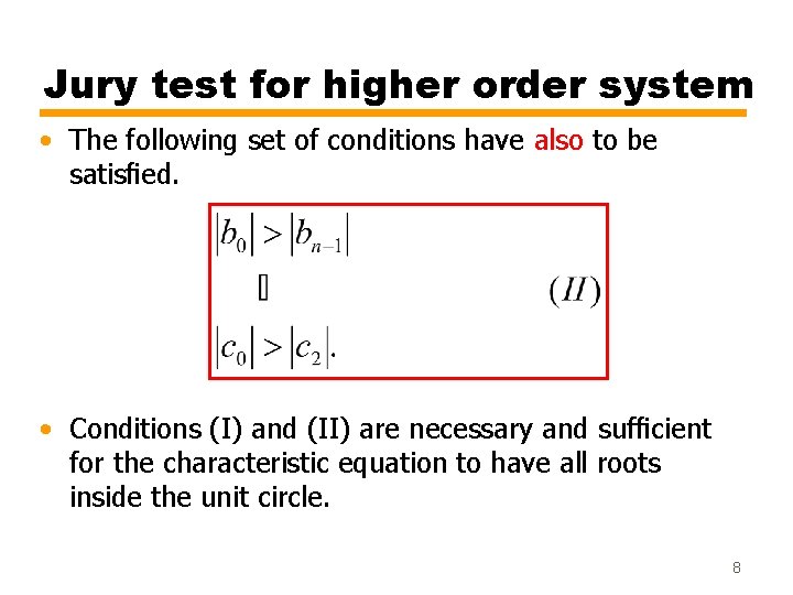 Jury test for higher order system • The following set of conditions have also
