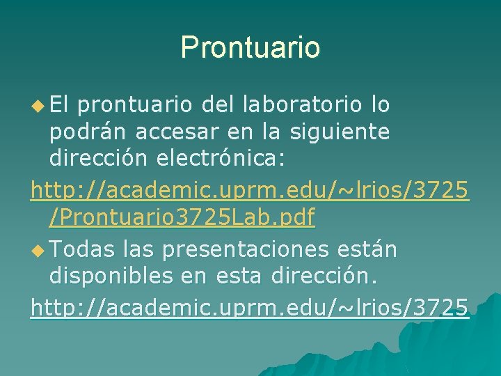 Prontuario u El prontuario del laboratorio lo podrán accesar en la siguiente dirección electrónica: