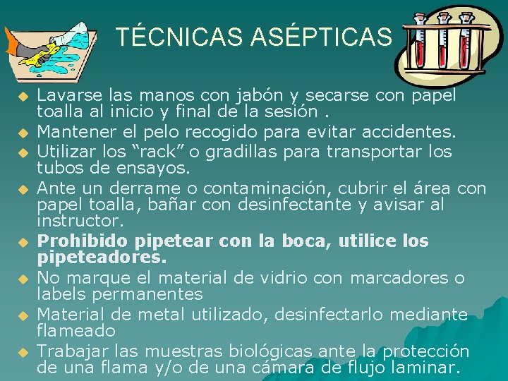TÉCNICAS ASÉPTICAS u u u u Lavarse las manos con jabón y secarse con