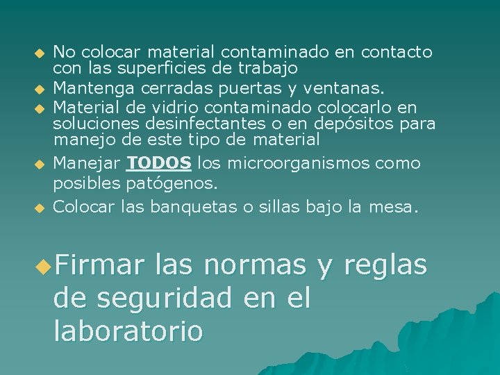 u u u No colocar material contaminado en contacto con las superficies de trabajo