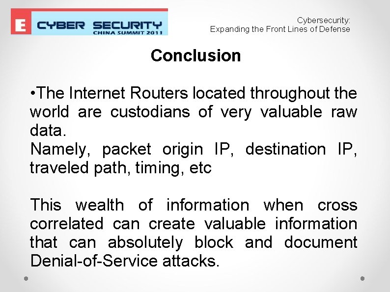 Cybersecurity: Expanding the Front Lines of Defense Conclusion • The Internet Routers located throughout