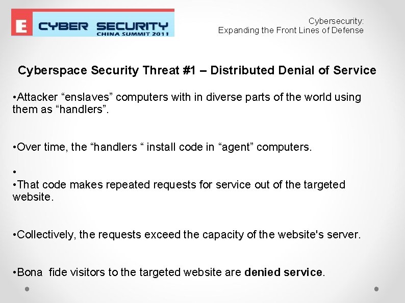 Cybersecurity: Expanding the Front Lines of Defense Cyberspace Security Threat #1 – Distributed Denial