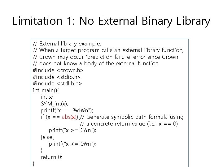 Limitation 1: No External Binary Library // External library example. // When a target