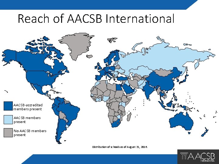 Reach of AACSB International AACSB-accredited members present AACSB members present No AACSB members present
