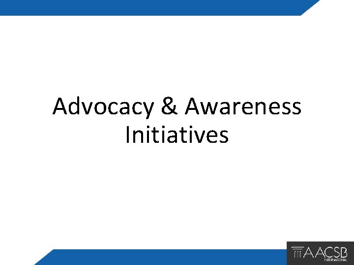 Advocacy & Awareness Initiatives 