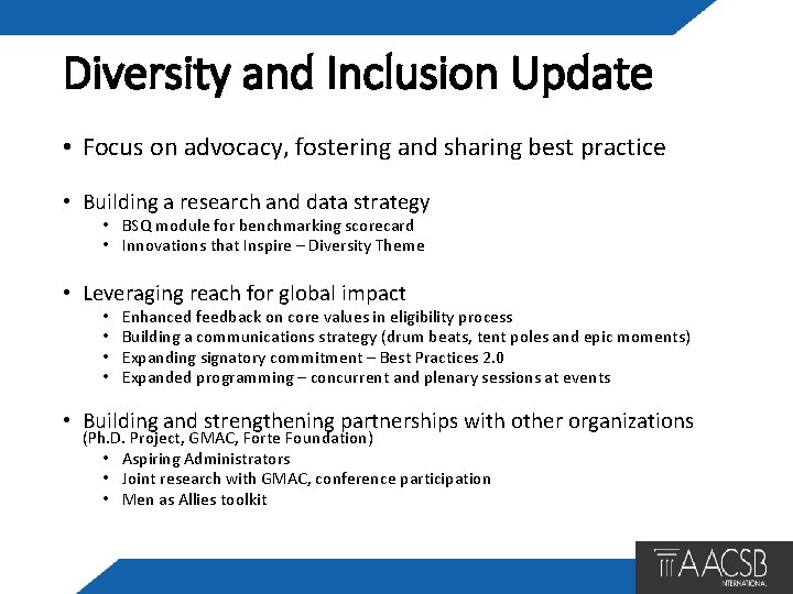 Diversity and Inclusion Update • Focus on advocacy, fostering and sharing best practice •