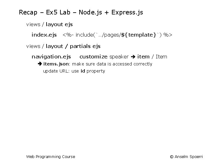 Recap – Ex 5 Lab – Node. js + Express. js views / layout