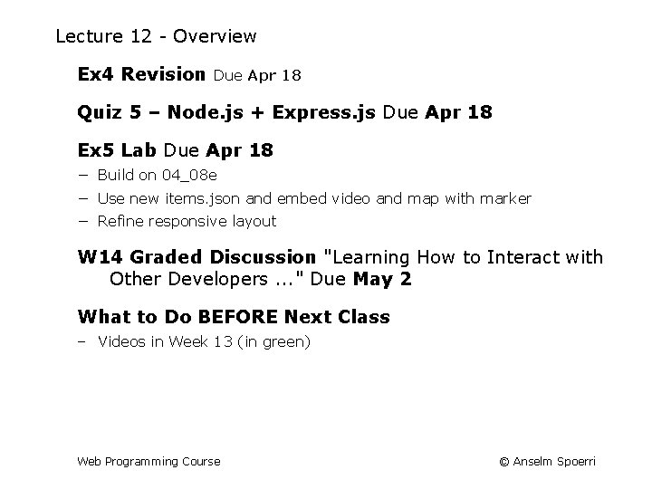 Lecture 12 - Overview Ex 4 Revision Due Apr 18 Quiz 5 – Node.
