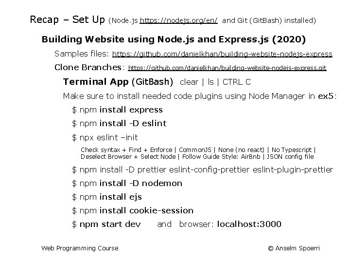 Recap – Set Up (Node. js https: //nodejs. org/en/ and Git (Git. Bash) installed)