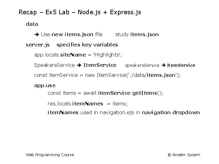 Recap – Ex 5 Lab – Node. js + Express. js data Use new