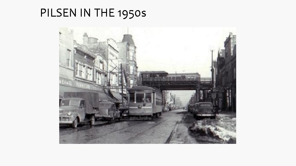 PILSEN IN THE 1950 s 