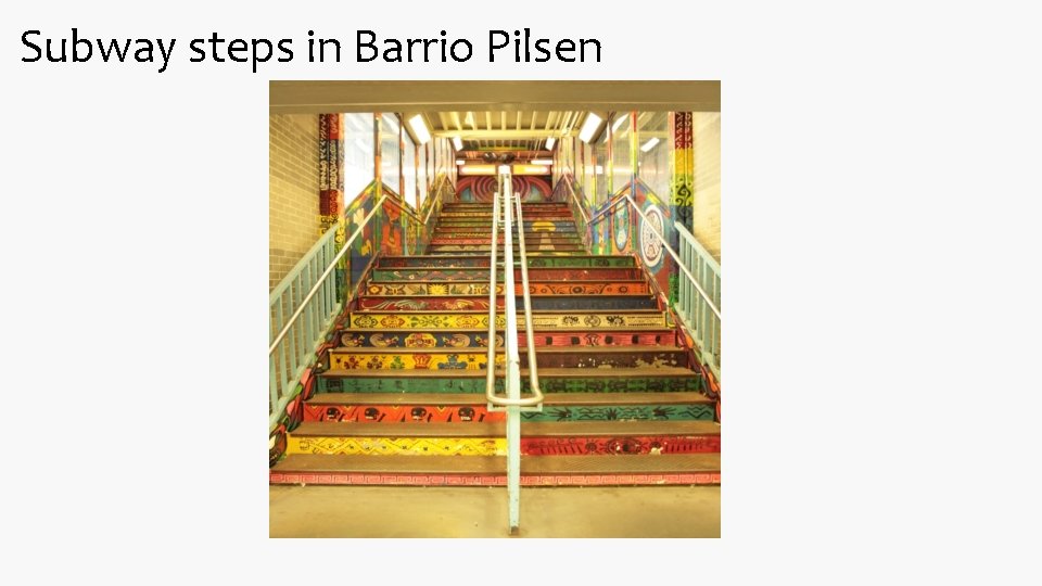 Subway steps in Barrio Pilsen 