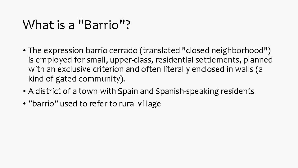 What is a "Barrio"? • The expression barrio cerrado (translated "closed neighborhood") is employed