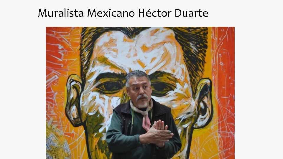 Muralista Mexicano Héctor Duarte 