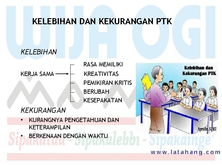 KELEBIHAN DAN KEKURANGAN PTK KELEBIHAN RASA MEMILIKI KERJA SAMA KREATIVITAS PEMIKIRAN KRITIS BERUBAH KESEPAKATAN