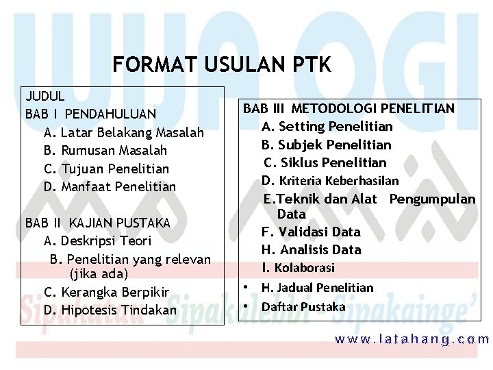 FORMAT USULAN PTK JUDUL BAB I PENDAHULUAN A. Latar Belakang Masalah B. Rumusan Masalah