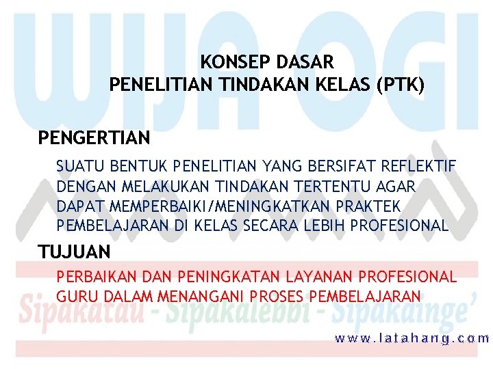 KONSEP DASAR PENELITIAN TINDAKAN KELAS (PTK) PENGERTIAN SUATU BENTUK PENELITIAN YANG BERSIFAT REFLEKTIF DENGAN