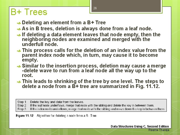 B+ Trees 26 Deleting an element from a B+ Tree As in B trees, B+ Trees 26 Deleting an element from a B+ Tree As in B trees,