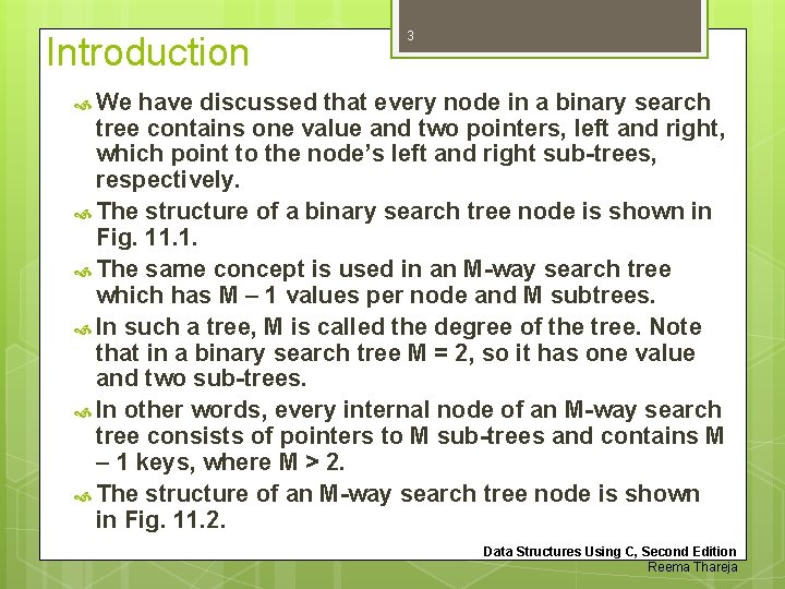 Introduction 3 We have discussed that every node in a binary search tree contains
