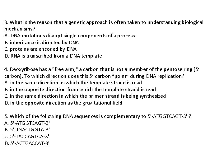 3. What is the reason that a genetic approach is often taken to understanding