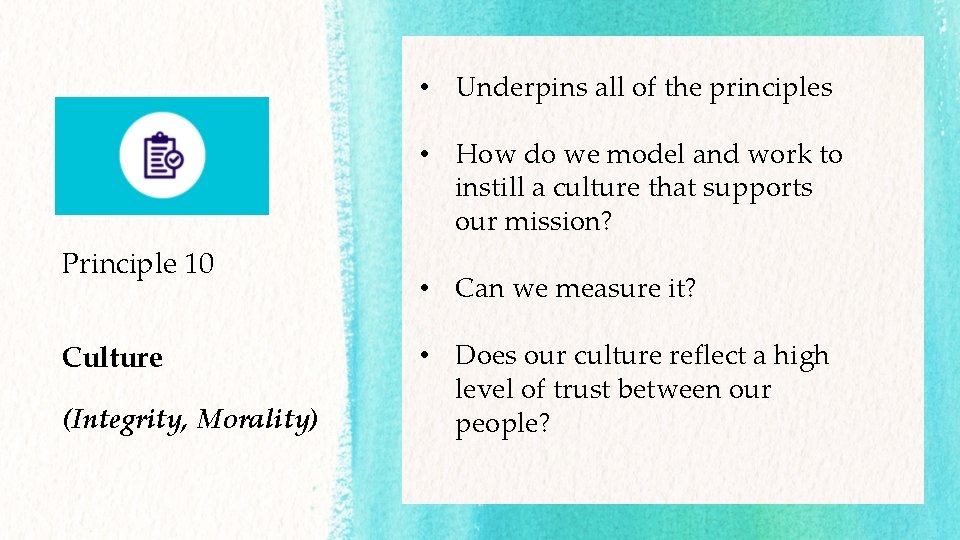  • Underpins all of the principles • How do we model and work