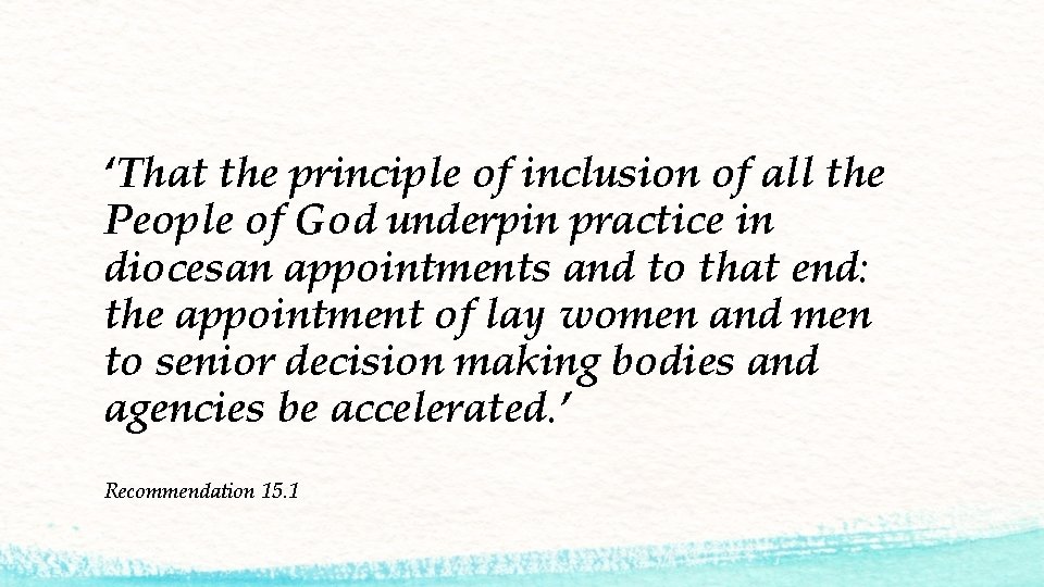 ‘That the principle of inclusion of all the People of God underpin practice in