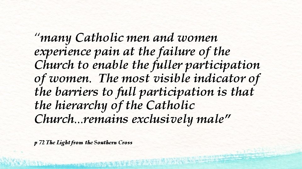 “many Catholic men and women experience pain at the failure of the Church to