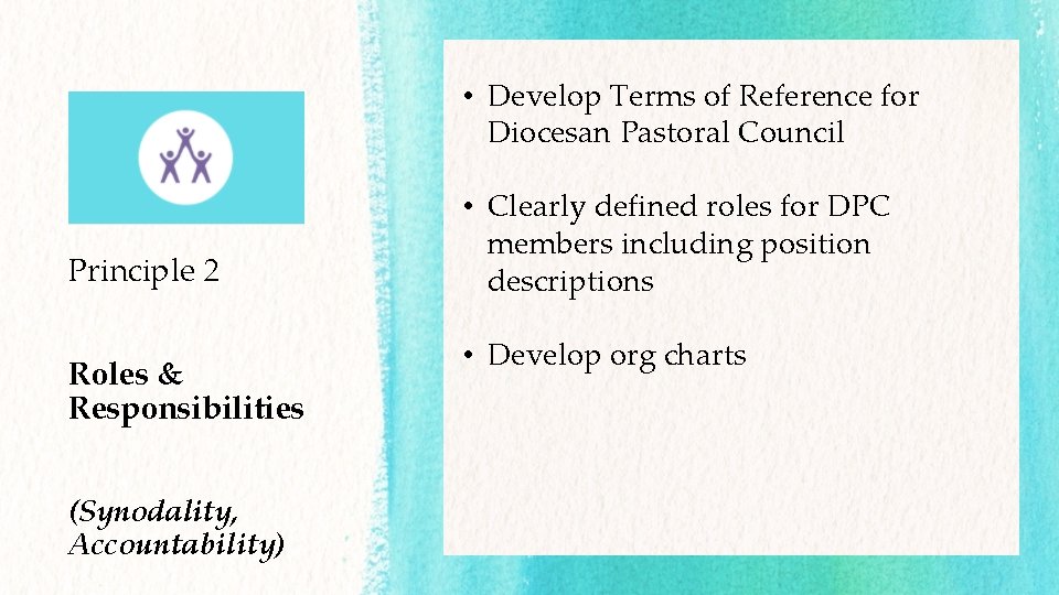  • Develop Terms of Reference for Diocesan Pastoral Council Principle 2 Roles &