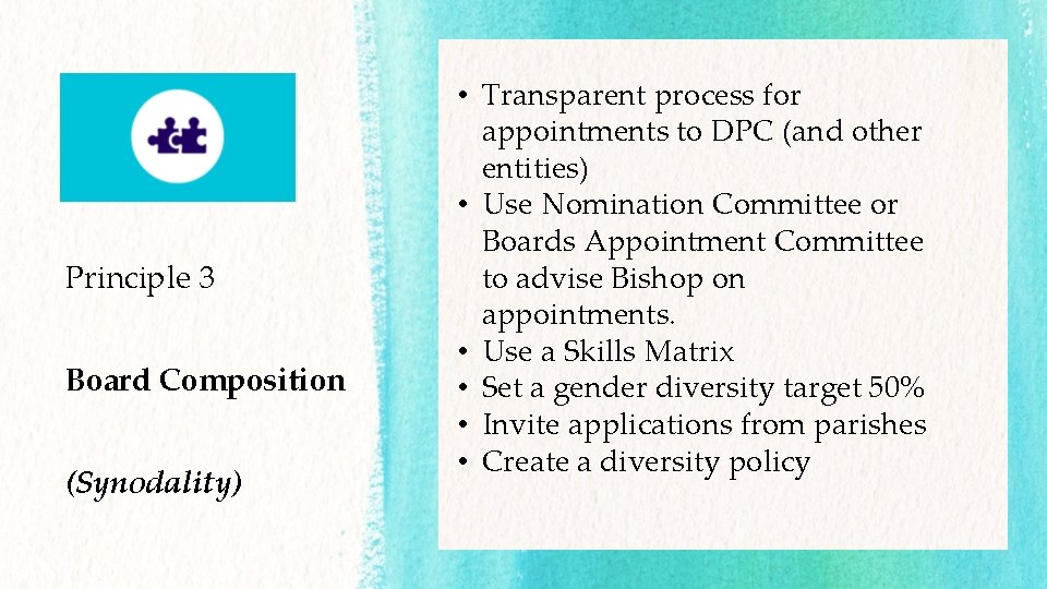 Principle 3 Board Composition (Synodality) • Transparent process for appointments to DPC (and other