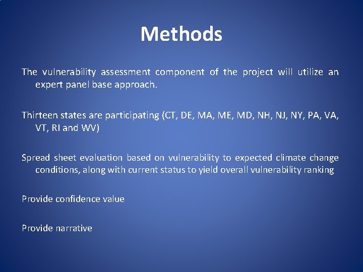 Methods The vulnerability assessment component of the project will utilize an expert panel base